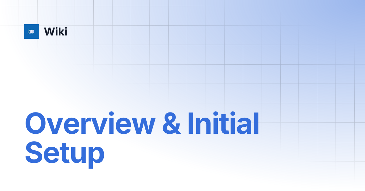 Overview & Initial Setup | Wiki